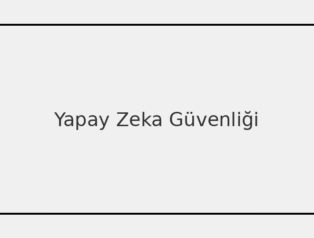 Yapay Zekâ Ne Kadar Güvenli? 2025’te İnsanlığın Yeni Sınavı